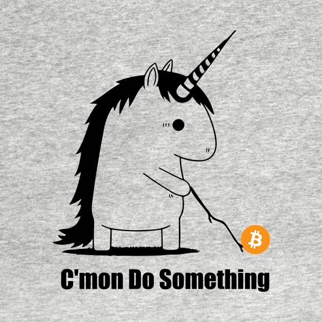 Bitcoin Trading Meme Unicorn Come on Do Something by Shaani